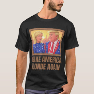 Make America Blonde Again _9  T-Shirt