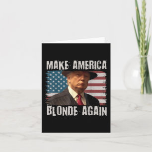 Make America Blonde Again  Card