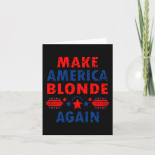 Make America Blonde Again Trump 2025 Funny Sarcast Card