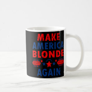 Make America Blonde Again Trump 2025 Funny Sarcast Coffee Mug