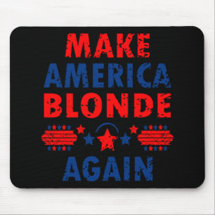 Make America Blonde Again Trump 2025 Funny Sarcast Mouse Pad