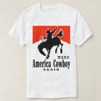 Make America Cowboy Again Shirt