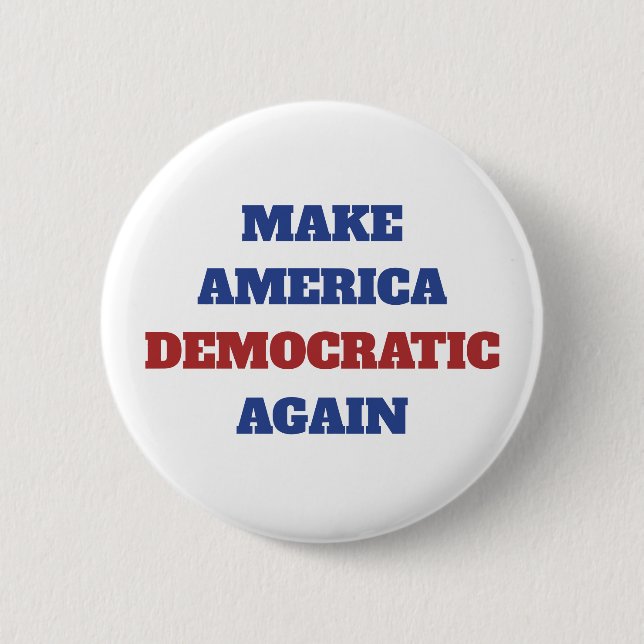 Make America Democratic Again Trump Election 6 Cm Round Badge (Front)