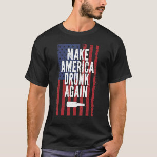 Make America Drunk Again Beer Drinking 4th Of July T-Shirt