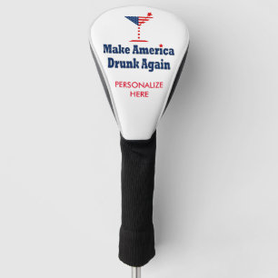 MAKE AMERICA DRUNK AGAIN GOLF HEAD COVER