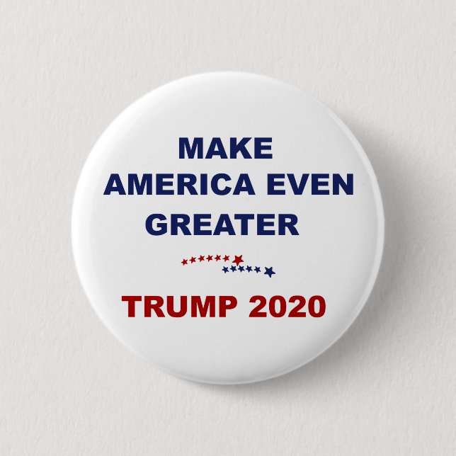 Make America Even Greater Trump 2020 6 Cm Round Badge (Front)