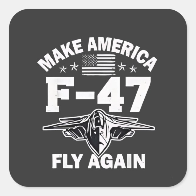 Make America F-47 Fly Again 4th of July  Square Sticker (Front)