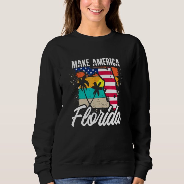 Make America Florida 1 Sweatshirt (Front)