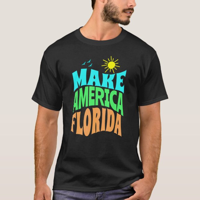 Make America Florida  Tropical Beach Summer Vacati T-Shirt (Front)