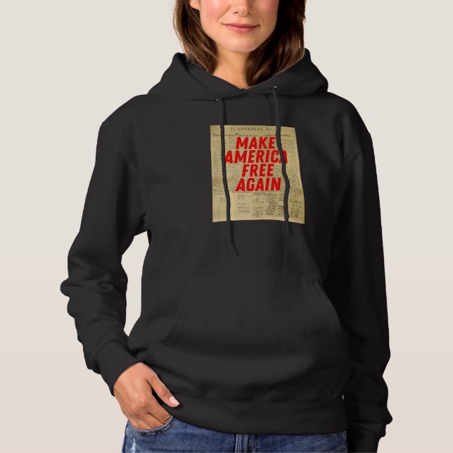Make America Free Again Declaration of Independenc Hoodie (Front)