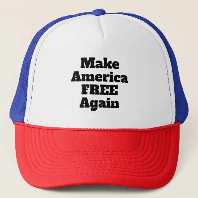 Make America Free Again Liberal Politics Quote Trucker Hat (Front)