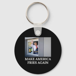 Make America Fries Again - Funny Trump Drive Thru Key Ring