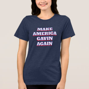 Make America Gavin Again Newsom Political Humour Tri-Blend Shirt