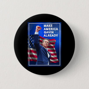 Make America Gavin Already, Gavin Newsom Trolling  6 Cm Round Badge