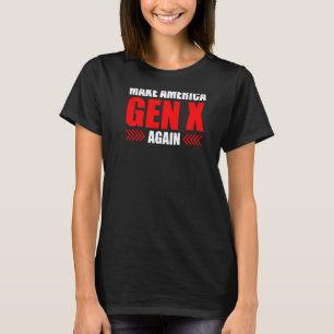 Make America Gen X Again Funny Generation X Women  T-Shirt