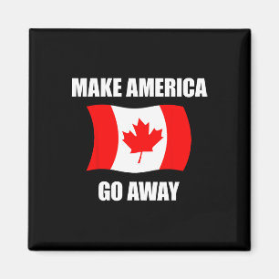 Make America Go Away Canada Canadian Flag Anti Tru Magnet