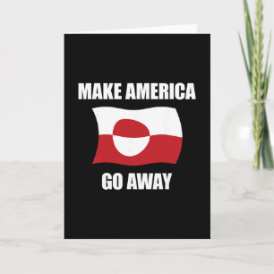 Make America Go Away - Greenland Flag Anti Trump  Card