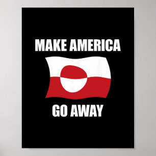 Make America Go Away - Greenland Flag Anti Trump Poster