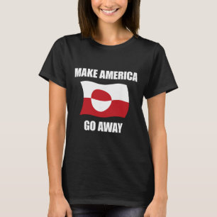 Make America Go Away - Greenland Flag Anti Trump T-Shirt