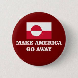 make america go away greenland flag political prot 6 cm round badge