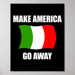 Make America Go Away - Italy Italian Flag Anti Tru Poster