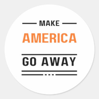 Make America Go Away Orange Typography Slogan Classic Round Sticker