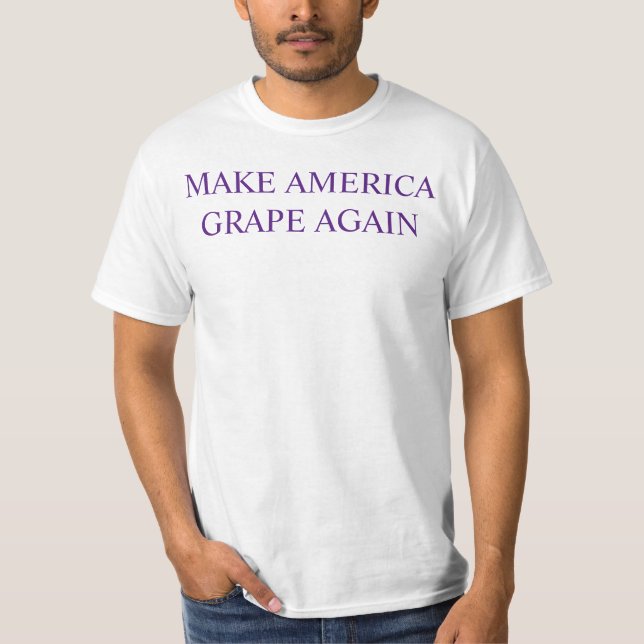 MAKE AMERICA GRAPE AGAIN T-Shirt (Front)