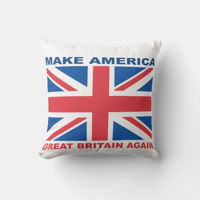 Make America Great Britain Again Cushion (Front)