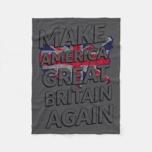 Make America Great Britain Again Shirt Fleece Blanket