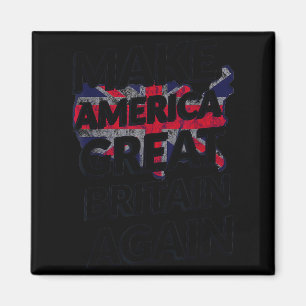 Make America Great Britain Again Shirt Magnet
