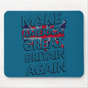Make America Great Britain Again Shirt Mouse Pad