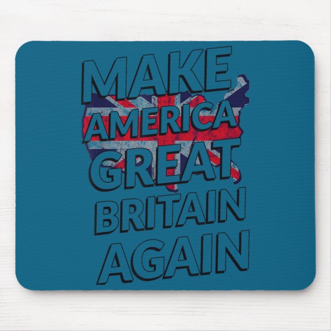Make America Great Britain Again Shirt  Mouse Pad (Front)