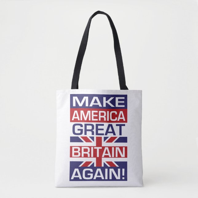Make America Great Britain Again! Tote Bag (Front)
