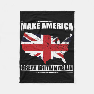 Make America Great Britain Again Usa Map British F Fleece Blanket