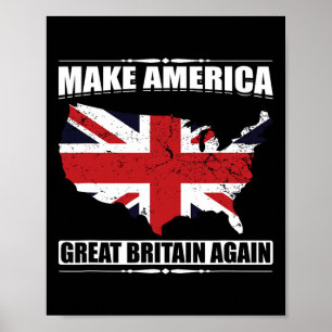 Make America Great Britain Again Usa Map British F Poster