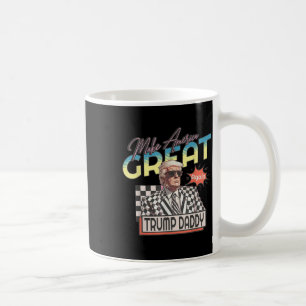 Make America Great, Daddy Preppy Edgy Trump 2024 Coffee Mug