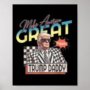 Make America Great, Daddy Preppy Edgy Trump 2024  Poster