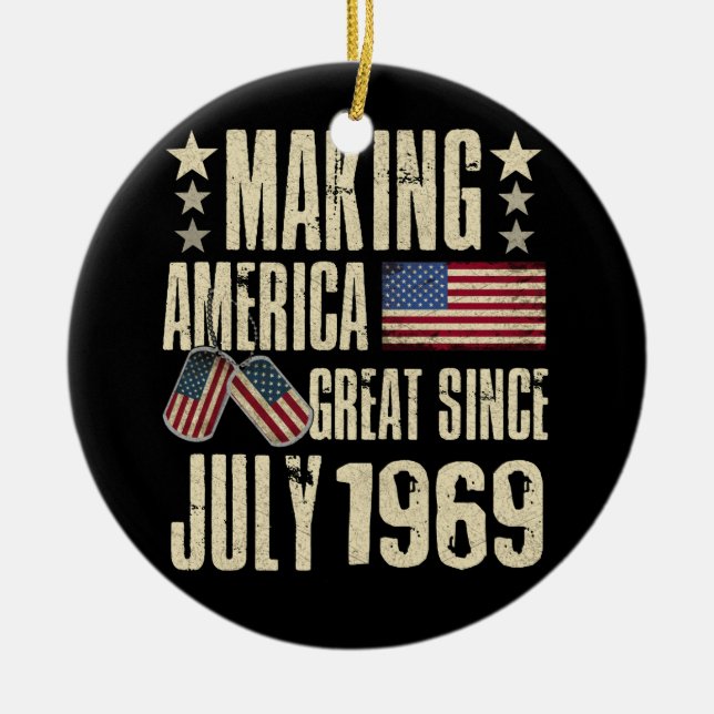Make America Great Since July 1969 53th Birthday Ceramic Ornament (Front)