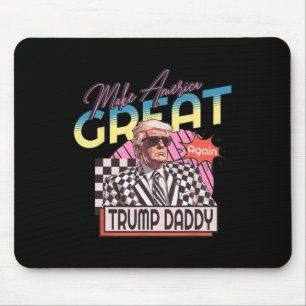 Make America Great Trump Again Daddy's Home Pink 2 Mouse Pad