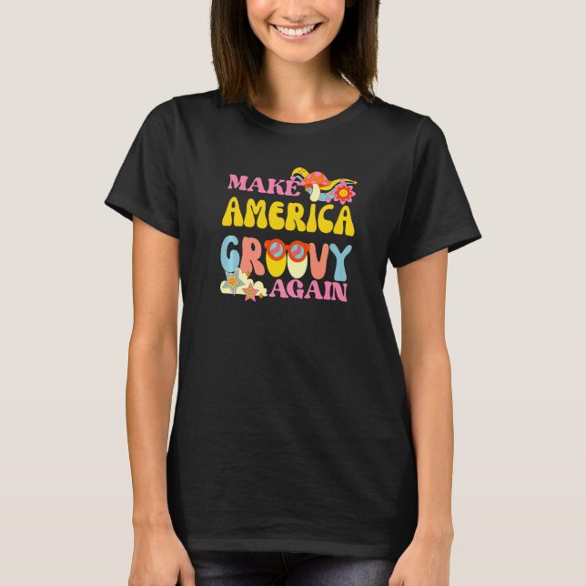 Make America Groovy Again 70s Retro Peace Flower H T-Shirt (Front)