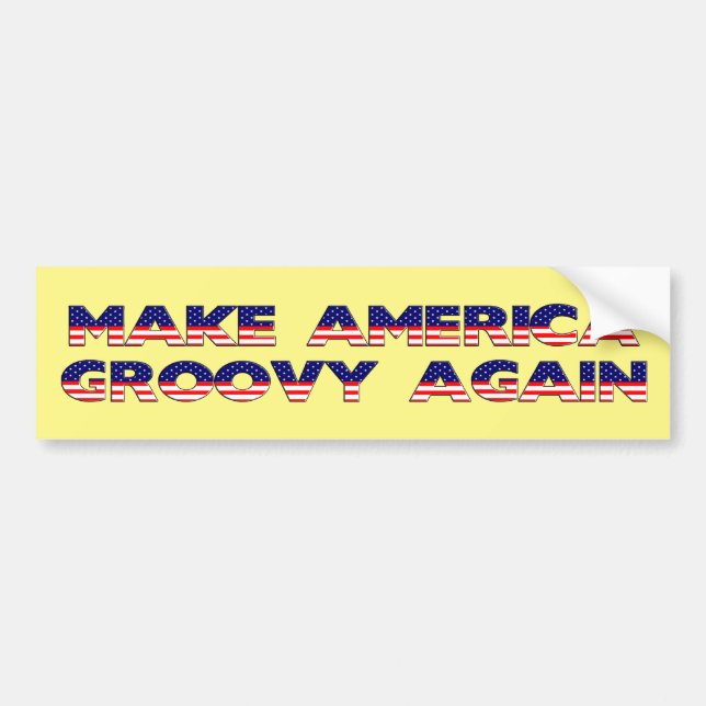 Make America Groovy Again Bumper Sticker (Front)