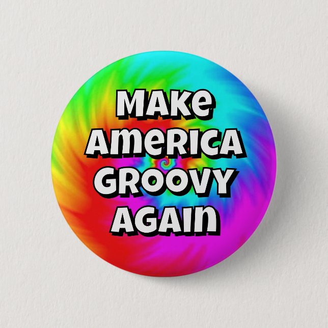 Make America Groovy Again (change the words) 6 Cm Round Badge (Front)