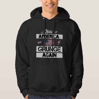 Make America Grunge Again  Hoodie