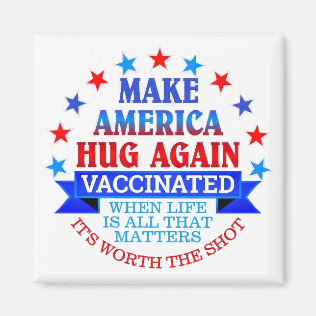 MAKE AMERICA HUG AGAIN | VACCINATED MAGNET (Front)