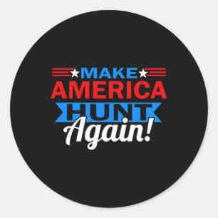 Make America Hunt Again Patriotic Hunting Classic Round Sticker