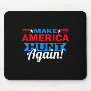 Make America Hunt Again Patriotic Hunting Mouse Pad
