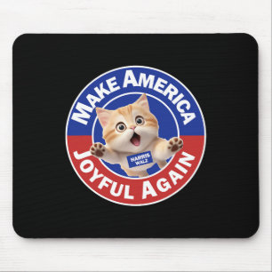 Make America Joyful Again Harris Wall 2024 Cat Lad Mouse Pad