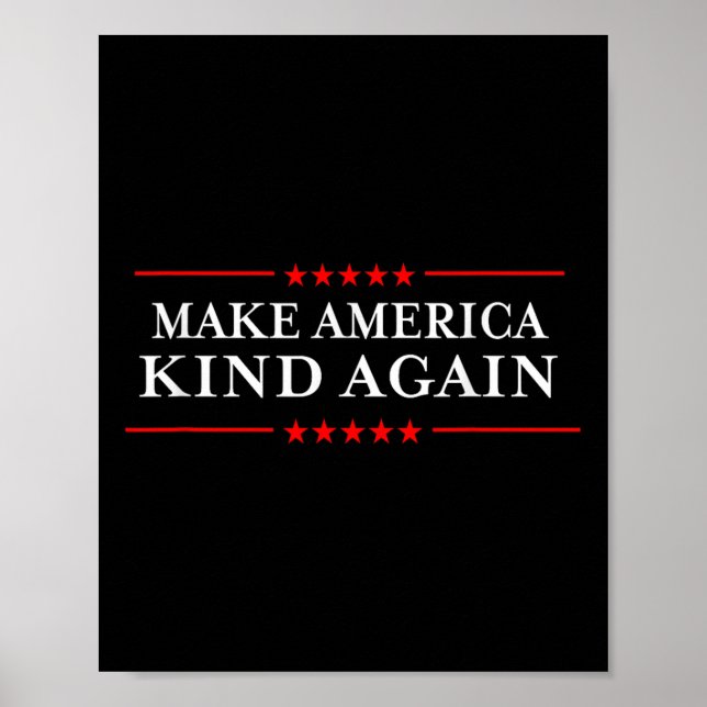 Make America Kind Again Choose Anti-trump Shirts  Poster (Front)