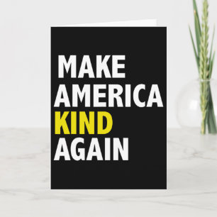 Make America Kind Again Patriotic Elections Anti-t Card