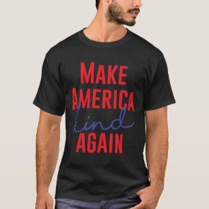 Make America Kind Again Sticker.png T-Shirt